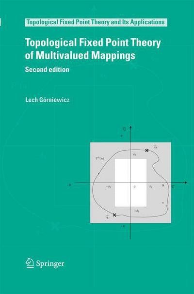 Cover for Lech Gorniewicz · Topological Fixed Point Theory of Multivalued Mappings - Topological Fixed Point Theory and Its Applications (Paperback Bog) [2nd ed. 2006 edition] (2014)