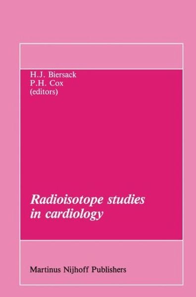 Radioisotope studies in cardiology - Developments in Nuclear Medicine - H J Biersack - Livres - Springer - 9789401087247 - 12 mars 2012