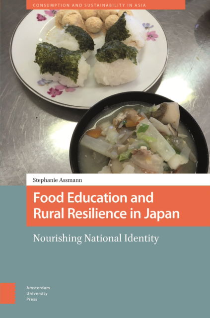 Cover for Stephanie Assmann · Food Education and Rural Resilience in Japan: Nourishing National Identity - Consumption and Sustainability in Asia (Innbunden bok) (2025)