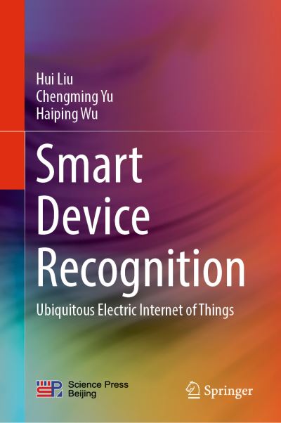 Cover for Hui Liu · Smart Device Recognition: Ubiquitous Electric Internet of Things (Hardcover Book) [1st ed. 2021 edition] (2020)