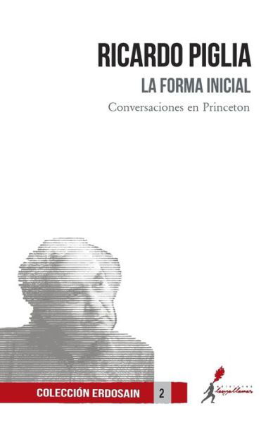 Cover for Ricardo Piglia · La forma inicial (Pocketbok) (2016)