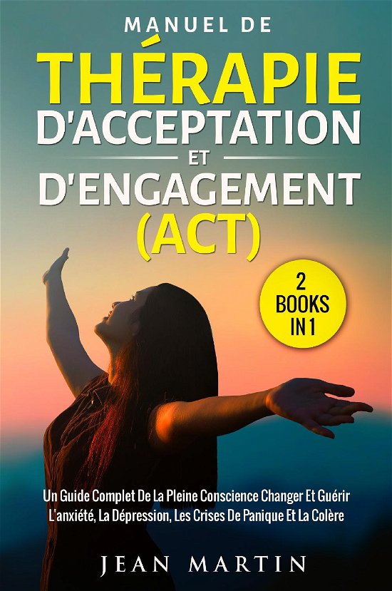 Cover for Jean Martin · Manuel De Therapie D'acceptation Et D'engagement (ACT) (Buch)