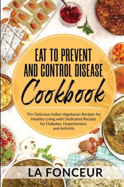 Cover for La Fonceur · Eat to Prevent and Control Disease Cookbook (Black and White Print) (Pocketbok) (2024)