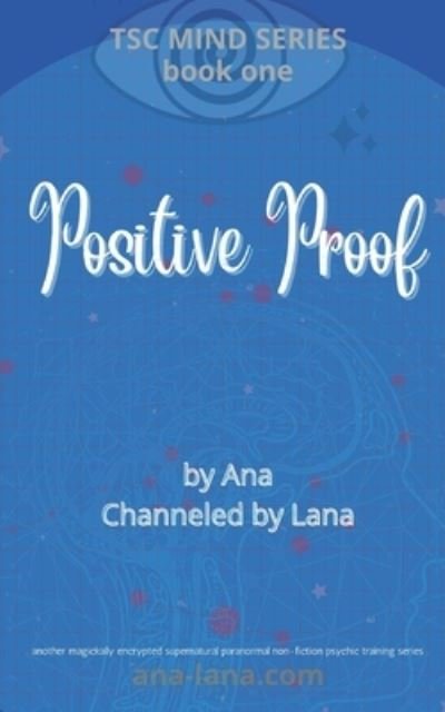 Cover for Ana-Lana Gilbert · Positive Proof - Book One of TSC Mind Series (Paperback Book) (2022)