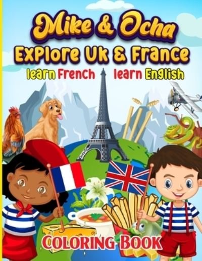 Cover for Books · Mike &amp; Ocha Explore France: Learn French &amp; English (Paperback Book) (2021)