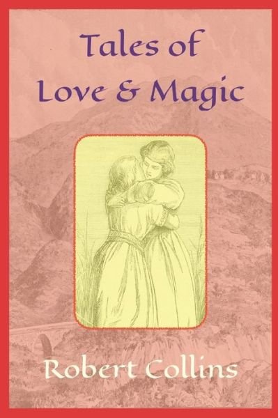 Cover for Robert Collins · Tales of Love and Magic (Paperback Book) (2021)