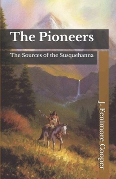 Cover for J Fenimore Cooper · The Pioneers (Paperback Book) (2020)