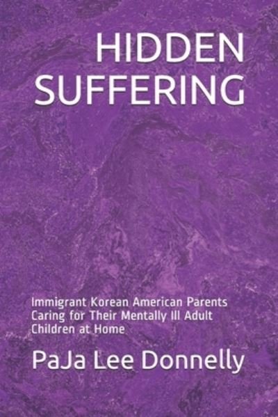 Hidden Suffering - Paja Lee Donnelly - Bøger - Independently Published - 9798580687247 - 24. december 2020