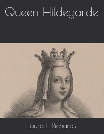 Cover for Laura E Richards · Queen Hildegarde (Pocketbok) (2021)