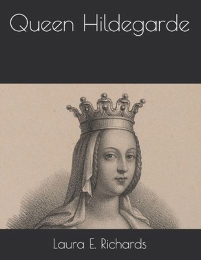 Cover for Laura E Richards · Queen Hildegarde (Paperback Book) (2021)