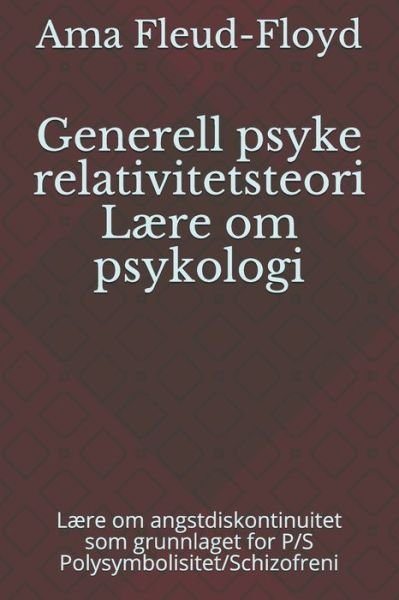 Generell psyke relativitetsteori Laere om psykologi - Ama Fleud-Floyd - Bøger - Independently Published - 9798588090247 - 30. december 2020