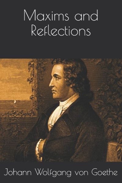 Cover for Johann Wolfgang Von Goethe · Maxims and Reflections (Paperback Book) (2021)