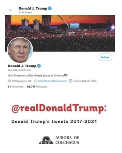 Cover for Grez D. Grez · @realDonaldTrump: Donald Trump's tweets 2017-2021 (Pocketbok) (2021)