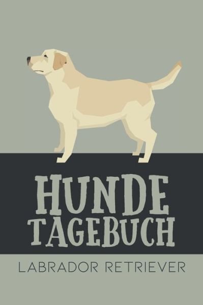 Cover for Dog Kings · Hundetagebuch Labrador Retriever (Pocketbok) (2020)