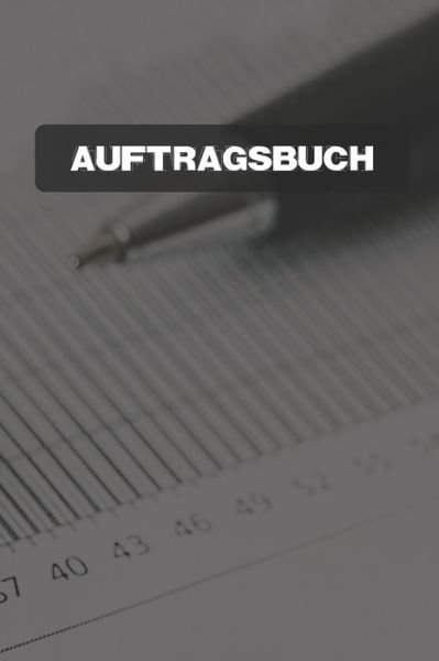 Cover for Aufträge Dokumentation · Auftragsbuch (Pocketbok) (2020)