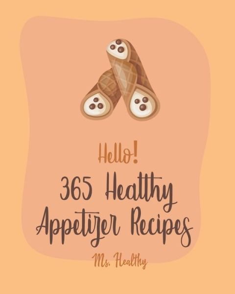 Cover for MS Healthy · Hello! 365 Healthy Appetizer Recipes (Paperback Bog) (2020)