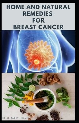 Cover for Dr Elizabeth David · Home and Natural Remedies for Breast Cancer (Paperback Book) (2020)