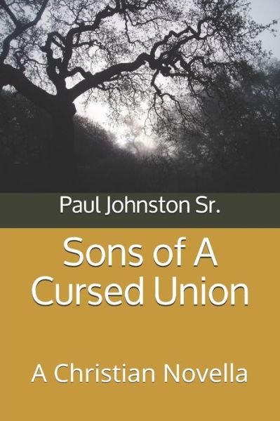 Sons of A Cursed Union - Sr Paul Johnston - Kirjat - Independently Published - 9798664514247 - keskiviikko 8. heinäkuuta 2020