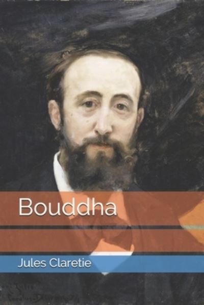 Bouddha - Jules Claretie - Książki - Independently Published - 9798680127247 - 22 lutego 2021