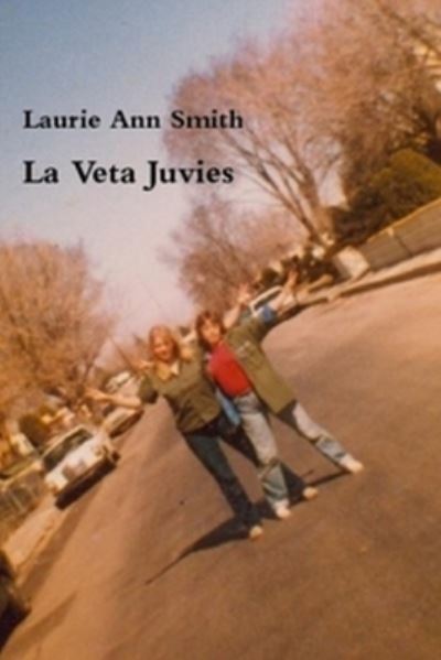 Cover for Laurie Ann Smith · La Veta Juvies (Paperback Book) (2021)