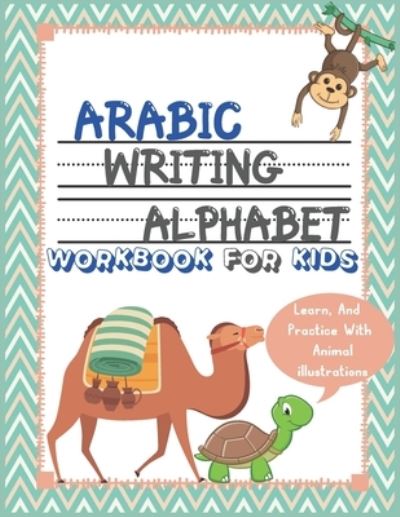 Cover for Ossama Mokhtari · Arabic Writing Alphabet Workbook For Kids (Paperback Book) (2021)