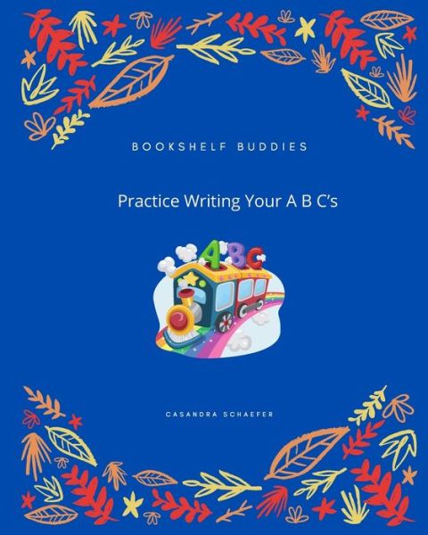 Cover for Casandra Schaefer · Practice Writing Your ABC's (Paperback Book) (2021)