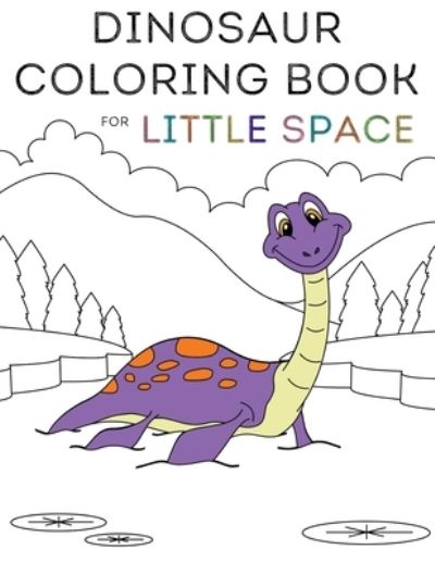 Cover for The little Bondage Shop · Dinosaur Coloring Book for Little Space (Paperback Book) (2022)