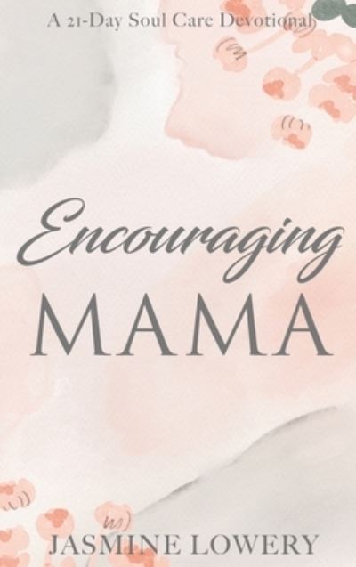 Cover for Jasmine Lowery · Encouraging Mama (Book) (2023)