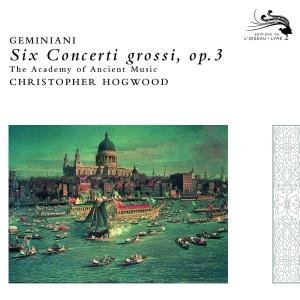 Six Concerti Grossi Op 3 - Geminiani / Hogwood / Academy - Musik - POL - 0028947800248 - 18. Mai 2022