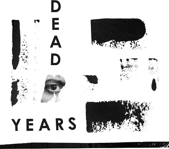 Dead Years - Dead Years - Musique - MY RUIN - 0197190926248 - 18 février 2022