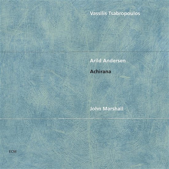 Cover for Vassilis Tsabropoulos / Arild Andersen &amp; John Marshall · Achirana (CD) (2022)