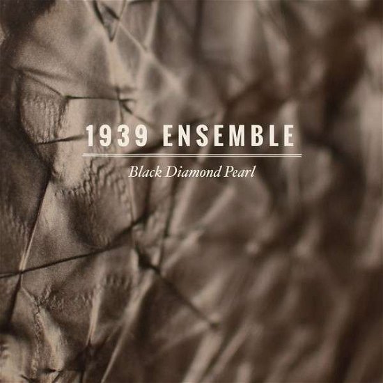 Cover for 1939 Ensemble · Black Diamond Pearl (LP) (2015)