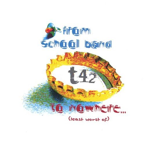From School Band to Nowhere - T42 - Musique - kitty music - 0634479263248 - 7 mars 2006