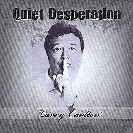 Cover for Larry Carlton · Quiet Desperation (Single Song) (CD) (2007)
