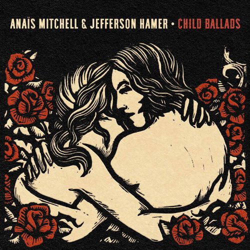 Cover for Anais Mitchell &amp; Jefferson Hamer · Child Ballads (CD) (2013)