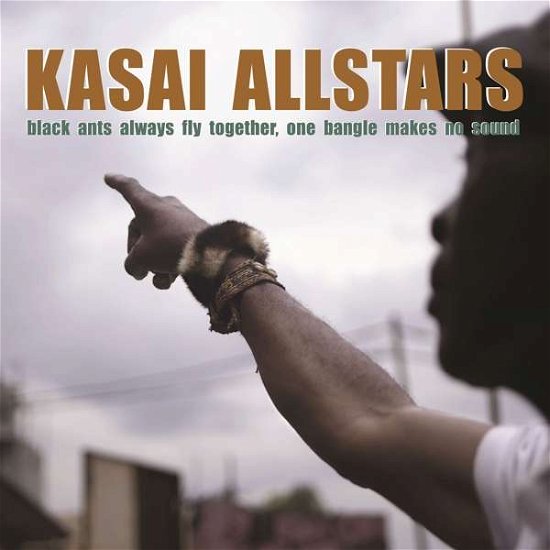 Kasai Allstars · Black Ants Always Fly Together. One Bangle Makes No Sound (LP) (2021)