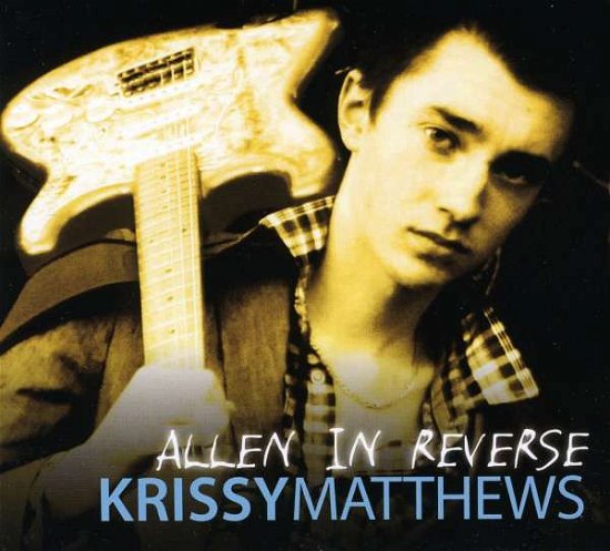 Cover for Krissy Matthews · Allen In Reverse (CD) (2009)