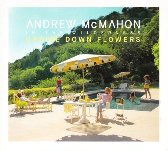 Cover for Andrew Mcmahon in the Wilderness · Upside Down Flowers (CD) [Digipak] (2018)