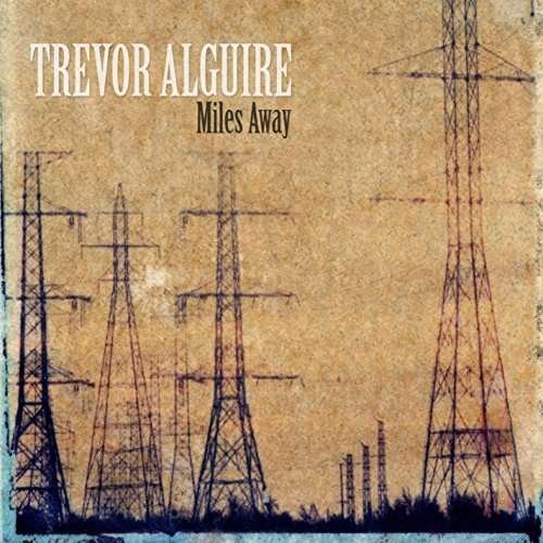 Cover for Trevor Alguire · Miles Away (CD) (2014)