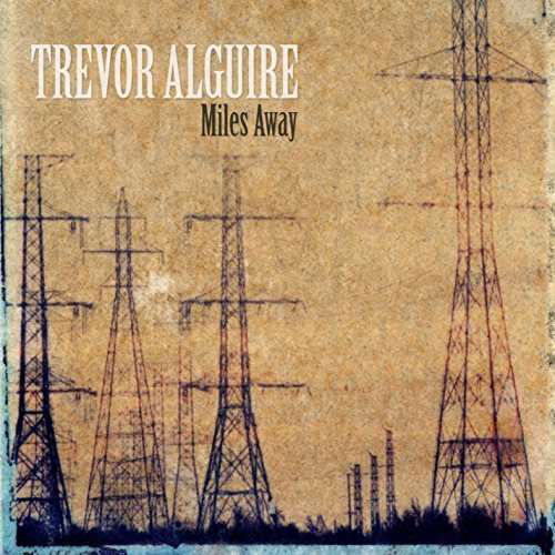 Miles Away - Trevor Alguire - Music - CD Baby - 0888295064248 - April 22, 2014