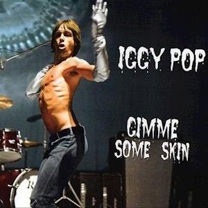 Cover for Iggy Pop · Gimme Some Skin - the 7&quot; Collection (7&quot;) [Limited Numbered edition] (2020)