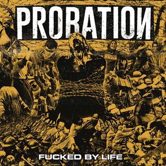 Cover for Probation · Fucked By Life (SCD) (2018)