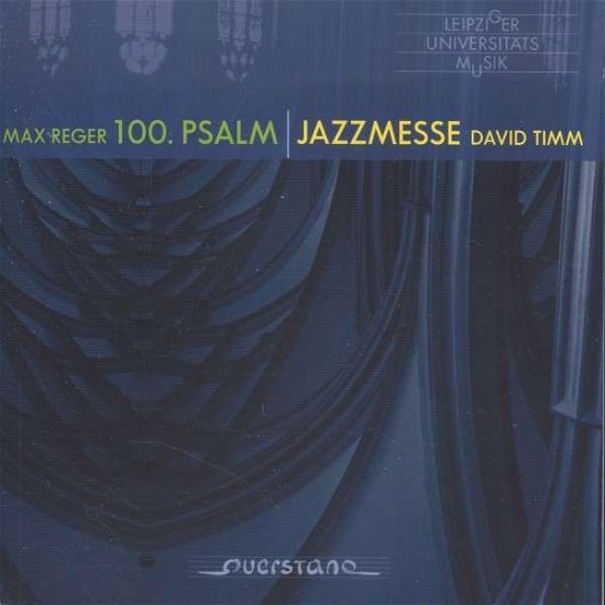 Cover for Reger / Gewandhaus Orchestra / Timm · 100th Psalm / Timm: Jazzmesse (CD) [Digipak] (2014)