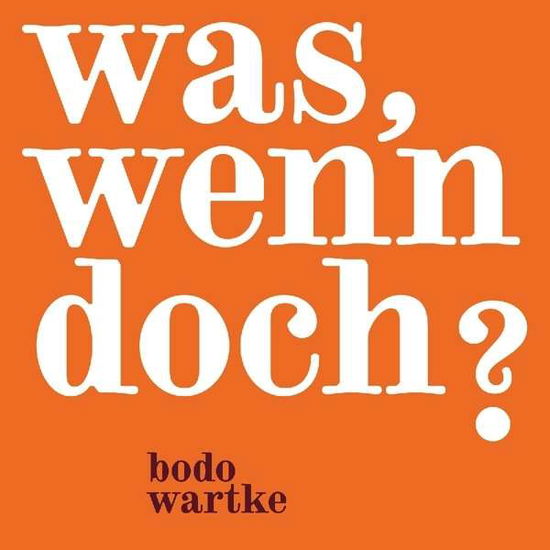 Cover for Bodo Wartke · Was,wenn Doch ? (CD) (2015)