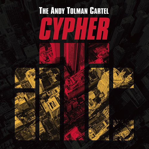 Cypher - The Andy Tolman Cartel - Music - FREESTYLE RECORDS, OCTAVE-LAB - 4526180417248 - September 30, 2017