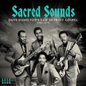 Cover for (Various Artists) · Sacred Soul: Dave Hamilton's Raw Detroit Gospel 1969-1974 (CD) [Japan Import edition] (2019)