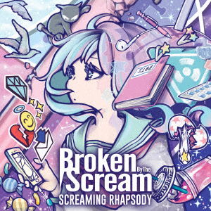 Cover for Broken by the Scream · Screaming Rhapsody (CD) [Japan Import edition] (2017)