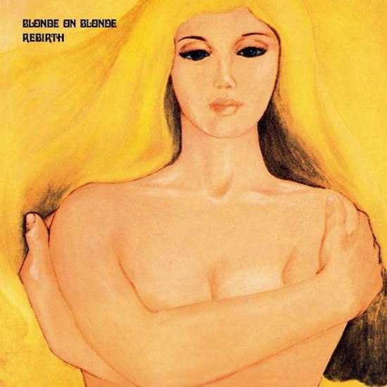 Rebirth - Blonde On Blonde - Music - ESOTERIC - 5013929467248 - January 26, 2017