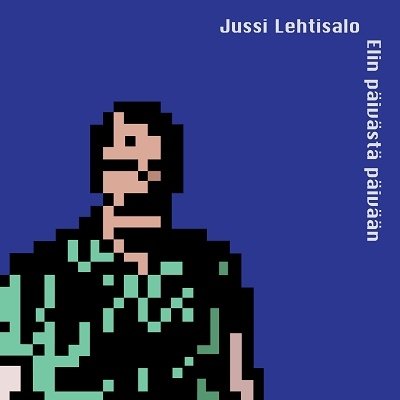 Elin Paivasta Paivaan - Jussi Lehtisalo - Música - FONAL - 6417138675248 - 16 de abril de 2021