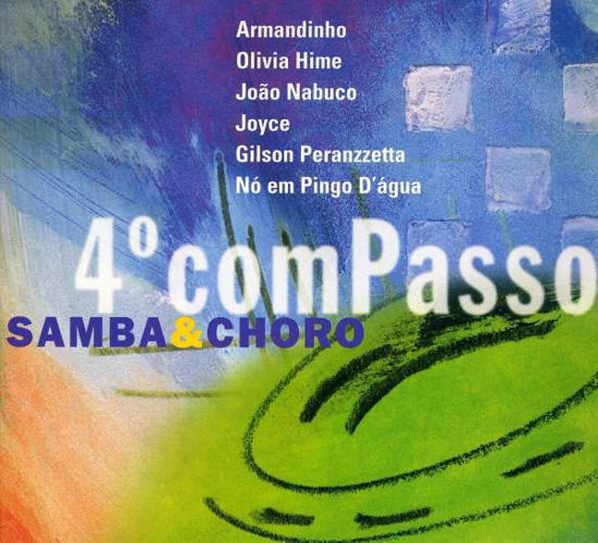 Quarto Compasso: Samba & Choro / Var - Quarto Compasso: Samba & Choro / Var - Music - BISCOITO FINO - 7898324755248 - January 12, 2002